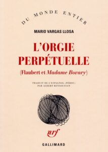 Vargas Llosa, l'Orgie perpétuelle